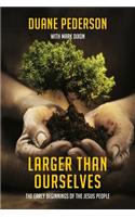 Larger Than Ourselves