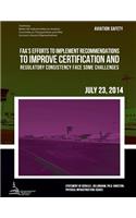 AVIATION SAFETY FAA's Efforts to Implement Recommendations to Improve Certification and Regulatory Consistency Face Some Challenges: (English)