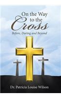 On the Way to the Cross