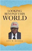 Looking Beyond This World: (English)