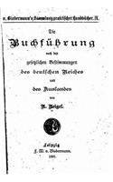 Die Buchführung nach den gesetzlichen Bestimmungen des deutschen Reiches
