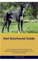 Hort Greyhound Guide Hort Greyhound Guide Includes: Hort Greyhound Training, Diet, Socializing, Care, Grooming, Breeding and More