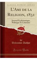 L'Ami de la Religion, 1831, Vol. 69: Journal EcclÃ©siastique, Politique Et LittÃ©raire (Classic Reprint)