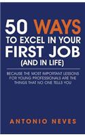 50 Ways to Excel in Your First Job (and in Life)