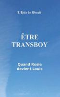 Etre Transboy Quand Rosie devient Louis