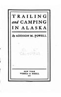 Trailing and camping in Alaska