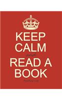 Reading Log: Gifts for Book Lovers / Reading Journal [ Softback * Large (8" x 10") * Keep Calm * 100 Spacious Record Pages & More... ](5 Reading Logs & Journals)
