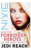 Nixie And The Forbidden Heroes Of The New World