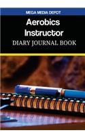 Aerobics Instructor Diary Journal Book
