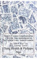 Tarot Cards Comparisons - Study the Differences Between Two Tarot Cards: So Sanh Su Khac Nhau Cua Hai La Bai Tarot