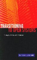 Transitioning to Open Systems: Concepts, Methods and Architectures