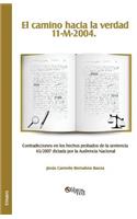 Camino Hacia La Verdad. 11-M-2004. Contradicciones En Los Hechos Probados de la Sentencia 65/2007 Dictada Por La Audiencia Nacional