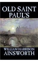 Old Saint Paul's by William Harrison Ainsworth, Fiction, Historical, Horror, Classics