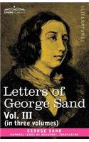 Letters of George Sand, Vol. III (in Three Volumes)