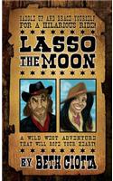Lasso the Moon: Book One in the Wild West Romance Series