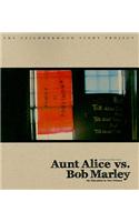 Aunt Alice Vs Bob Marley: