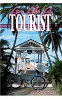 Live Like a Tourist: (English)