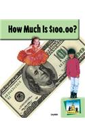 How Much Is $100.00?