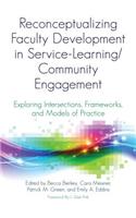 Reconceptualizing Faculty Development in Service-Learning/Community Engagement