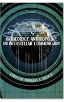Archaeology, Anthropology, and Interstellar Communication