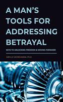 Man's Tools for Addressing Betrayal