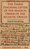 Third Teaching Letter of the Magical Order of the Atlantic Oracle