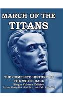 March of the Titans: The Complete History of the White Race