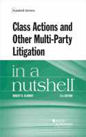 Class Actions and Other Multi-Party Litigation in a Nutshell