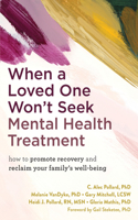 When a Loved One Won't Seek Mental Health Treatment