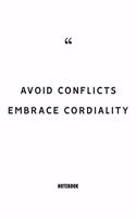 Avoid conflicts, Embrace cordiality