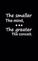 The smaller the mind, the greater the conceit: black Lined notebook with script text