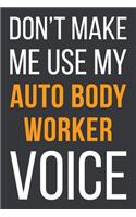 Don't Make Me Use My Auto Body Worker Voice