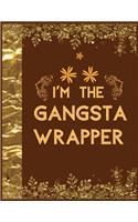 I'm the Gangsta Wrapper: Lined writing notebook journal for christmas lists, journal, menus, gifts, and more