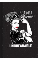 Melanoma Warrior Unbreakable