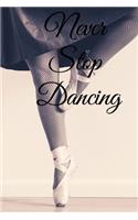 Never stop dancing