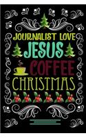 JOURNALIST LOVE JESUS COFFEE CHRISTMAS Blank Line journal