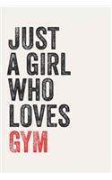 Just A Girl Who Loves GYM for GYM lovers GYM Gifts A beautiful