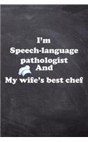 I am Speech-language pathologist And my Wife Best Cook Journal: Lined Notebook / Journal Gift, 200 Pages, 6x9, Soft Cover, Matte Finish