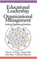 Educational Leadership and Organizational Management: Linking Theories to Practice
