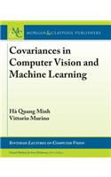 Covariances in Computer Vision and Machine Learning