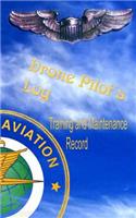 Drone Pilots Log, Training and Maintenance Record