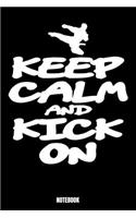 Keep Calm And Kick On Notebook: Kickboxing Notizbuch: Notizbuch A5 karierte 110 Seiten, Notizheft / Tagebuch / Reise Journal, perfektes Geschenk für Sie, Ihre Familie und Freunde, 