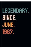 Blank Lined Journal, Notebook, Diary, Planner - Legendary Since June 1967 - 52nd Birthday Gift For 52 Years Old Men and Women born in June: Medium College-Ruled Journey Diary, 110 page, Lined, 6x9 (15.2 x 22.9 cm)