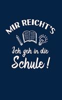 Lehrer: Ich geh in die Schule!: Notizbuch / Notizheft für Lehrer-in Abschied-s-Geschenk A5 (6x9in) dotted Punktraster