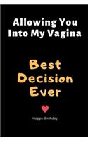 Allowing You Into My Vagina Best Decision Ever