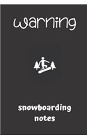 warning snowboarding notes: small lined Snowboarding Notebook / Travel Journal to write in (6'' x 9'') 120 pages