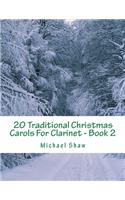 20 Traditional Christmas Carols For Clarinet - Book 2