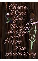 Cheese Wine You Things That Age Well Happy 28th Anniversary: Gratitude Journal / Wine / Wine Enthusiast / Notebook / Diary / Greetings / Gift For Parents / Anniversary Gifts for Him and Her / Anniversary Gifts