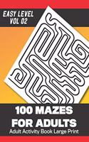100 Mazes for Adults: 100 Mazes Large Print with answers (Vol 2) 203 Pages 8.5x11in