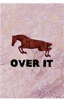 Over It: All Purpose 6x9 Blank Lined Notebook Journal Way Better Than A Card Trendy Unique Gift Pink Marble Equestrian